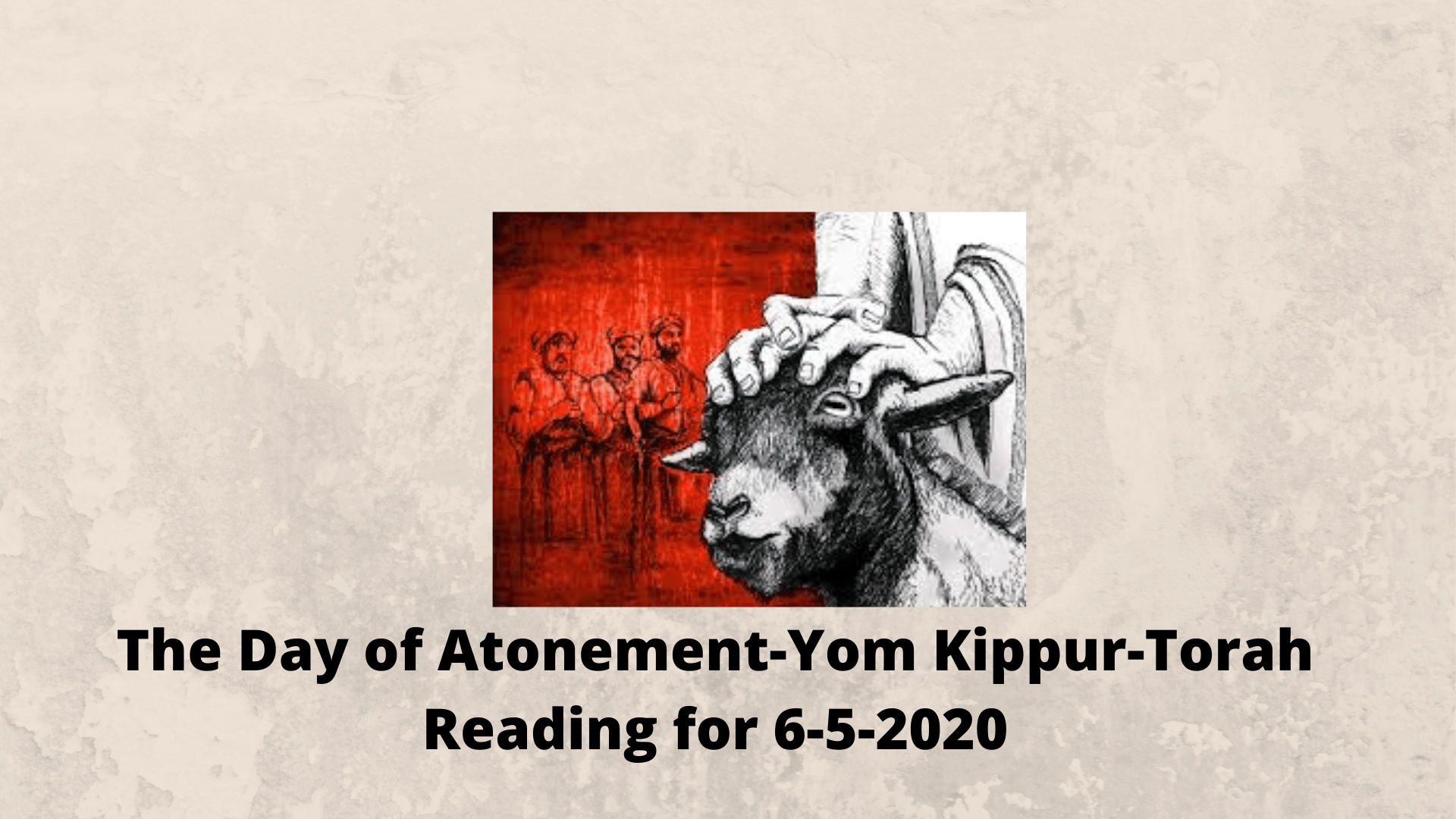 The Day of Atonement Yom Kippur Torah Reading for 6 6 2020