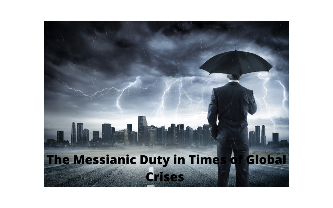 The Messianic Duty in Times of Global Crises