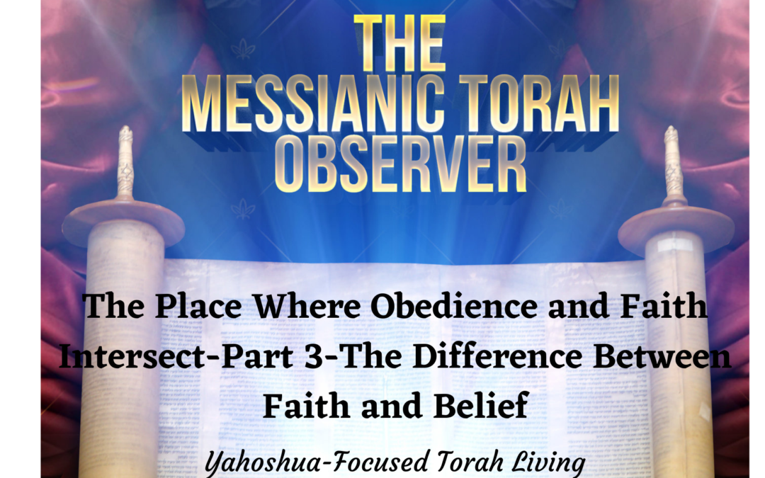 The Difference Between Faith and  Belief-The Righteousness of God is the Place Where Obedience and Faith Intersect-Part 3